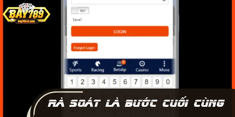 Rà soát là bước Đăng ký BAY789 cuối cùng giúp bạn gia nhập