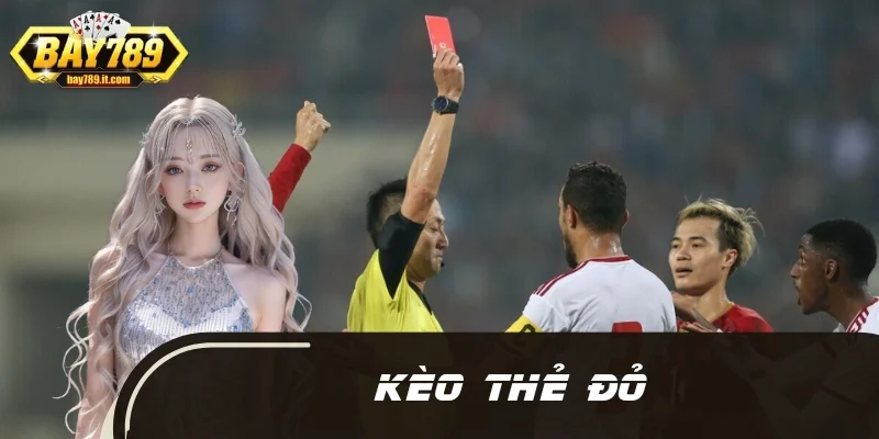 Kèo Thẻ Đỏ Bóng Đá - Bí Quyết Đặt Chuẩn, Thắng Lớn Cực Dễ