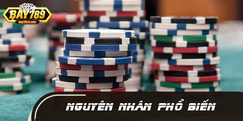 Nguyên nhân phổ biến khiến giao dịch bị trục trặc