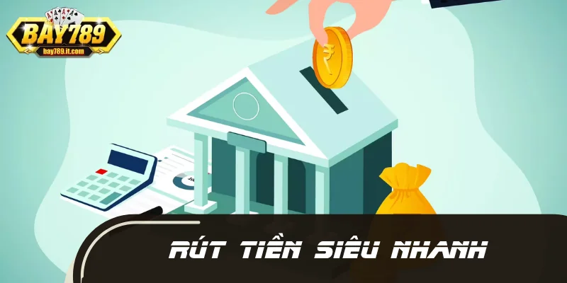 Tất tần tật Rút Tiền BAY789 siêu nhanh tại BAY789 2025