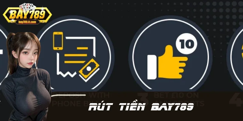 Chia Sẻ Toàn Bộ Rút Tiền BAY789 Không Bị Gặp Lỗi