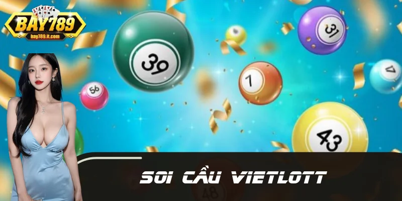 Hướng Dẫn Soi cầu Vietlott: Chốt Số Thần Tốc, Hốt Tiền Lớn