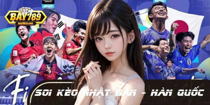 Soi Kèo Nhật Bản Vs Hàn Quốc – Phân Tích, Dự Đoán Cực Đỉnh