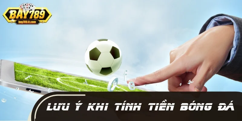 Một số lưu ý không nên mắc phải khi tính toán