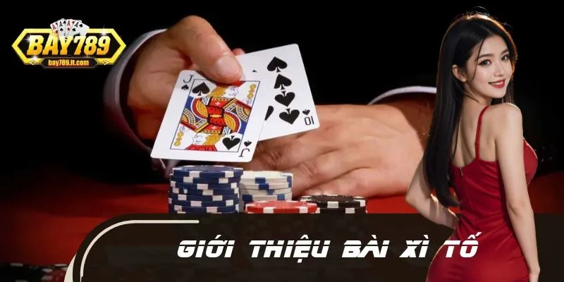 Tìm hiểu bài Xì tố