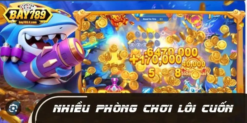 Nhiều phòng chơi lôi cuốn thu hút hàng triệu hội viên