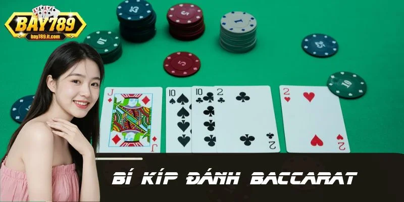 Bí Kíp Đánh Baccarat Hay Để Bạn Nâng Cao Tỷ Lệ Thắng Nhanh