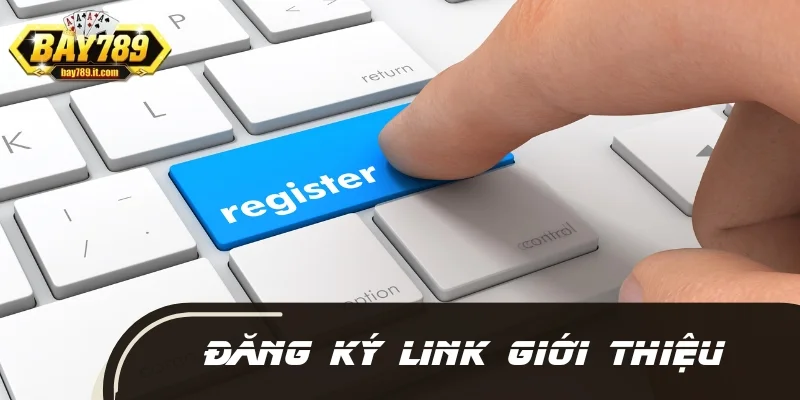 Đăng ký link giới thiệu bạn bè