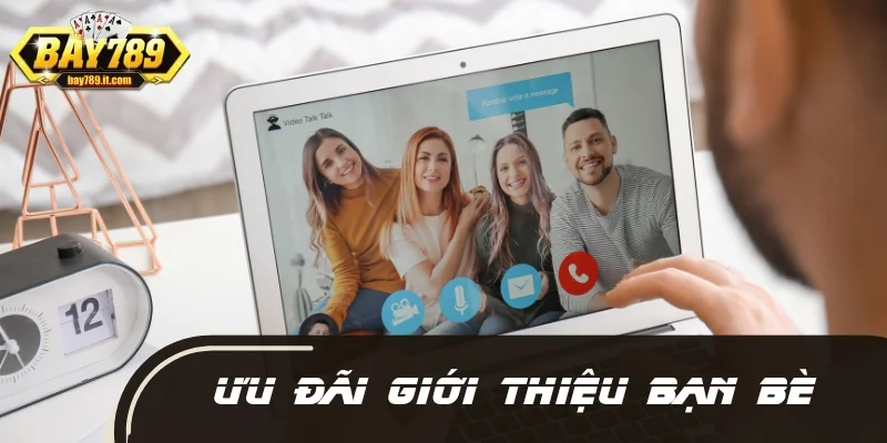 Tìm hiểu ưu đãi giới thiệu bạn bè