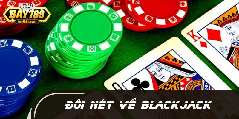 Đôi nét về Blackjack