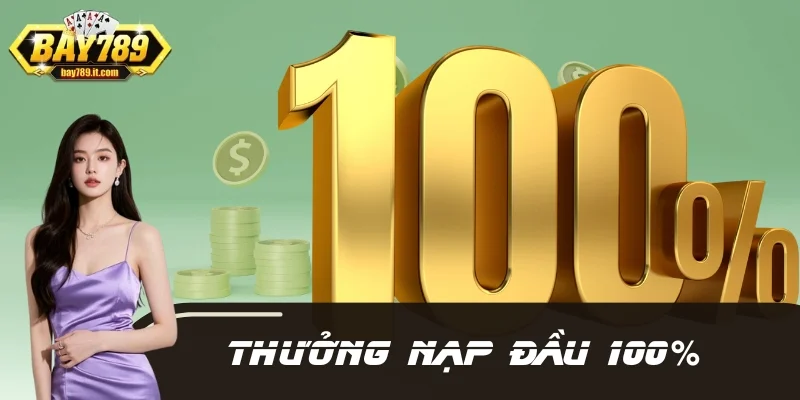 Thưởng Nạp Đầu 100% BAY789 – Ưu Đãi Mở Rộng Quỹ Cược