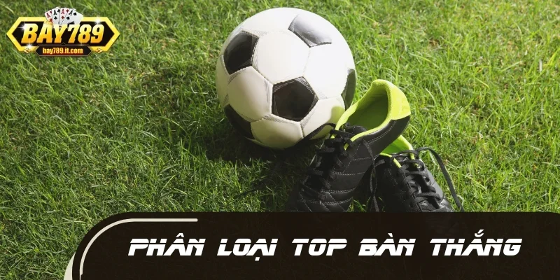 Danh sách phân loại top bàn thắng